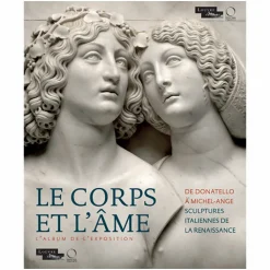 Discount Album de l'exposition Le Corps et l'Âme De Donatello à Michel-Ange. Sculptures italiennes de la Renaissance Catalogues D'Exposition