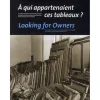 A qui appartenaient ces tableaux ? - Catalogue d'exposition