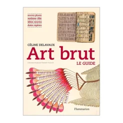 Art brut - Le guide