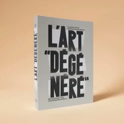 Art dégénéré. Le procès de l'art moderne - Catalogue d'exposition