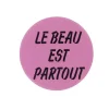 Badge Fernand Léger - Le beau est partout - Rose
