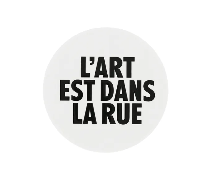 Badge L'Art est dans la rue Blanc et noir