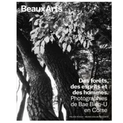 Beaux Arts Hors-série / Des forêts, des esprits et des hommes. Photographies de Bae Bien-U en Corse - Palais Fesch Revues