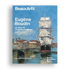 Beaux Arts Hors-série / Eugène Boudin, le père de l'impressionnisme - Musée Marmottan Monet