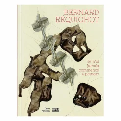 Hot Bernard Réquichot - Je n'ai jamais commencé à peindre - Catalogue d'exposition Catalogues D'Exposition