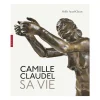 Discount Camille Claudel. Sa vie. Nouvelle édition Livres D'Art