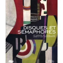 Catalogue d'exposition Disques et sémaphores. Le langage du signal chez Léger et ses contemporains