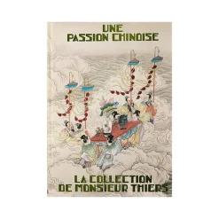 New Catalogue d'exposition Une passion chinoise. La collection de M. Thiers Catalogues D'Exposition