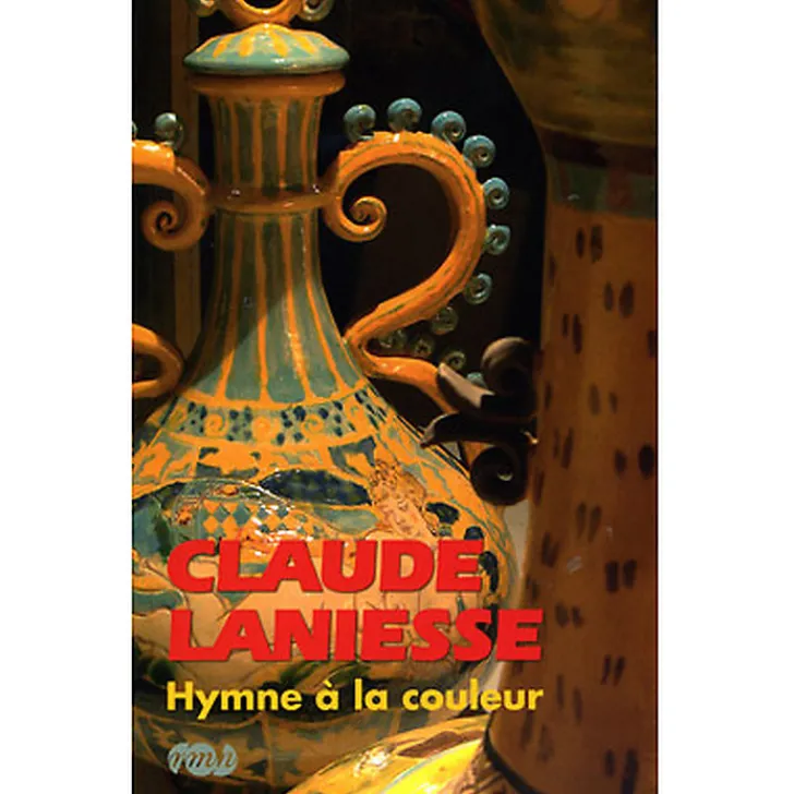 Best Claude Laniesse Hymne à la couleur - Catalogue d'exposition Catalogues D'Exposition