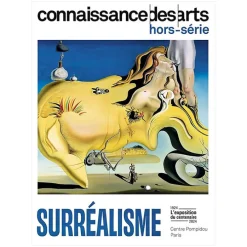Connaissance des Arts Hors-Série / Surréalisme. L'exposition du centenaire 1924-2024 - Centre Pompidou Paris