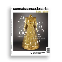 Connaissance des arts Hors-série / Au fil de l'or : l'art de se vêtir de l'Orient au Soleil-Levant - Musée du Quai Branly Jacques Chirac