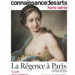Sale Connaissance des Arts Hors-Série / La Régence à Paris (1715 - 1723). L'aube des Lumières - Musée Carnavalet - Histoire de Paris Revues