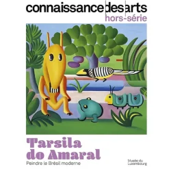 Sale Connaissance des Arts Hors-Série / Tarsila do Amaral. Peindre le Brésil moderne - Musée du Luxembourg Revues