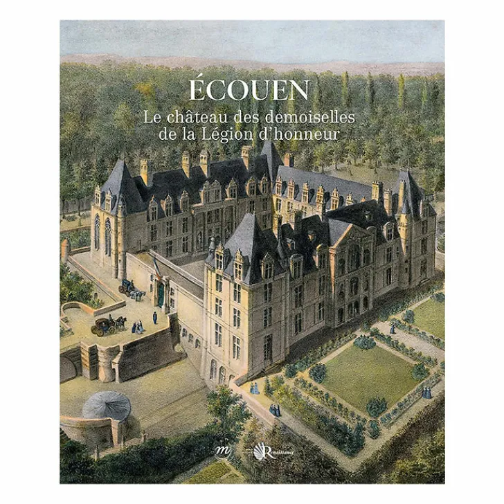 Écouen Le château des demoiselles de la Légion d'honneur Livres D'Art