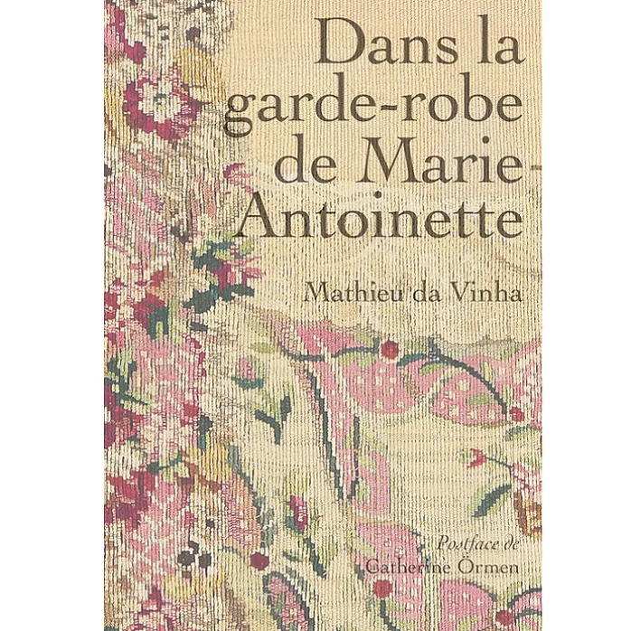 Dans la garde-robe de Marie-Antoinette