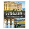 Découvrir Versailles et les châteaux de l'Île-de-France