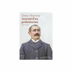 Denis Peyrony - Journal d'un préhistorien 1912-1948