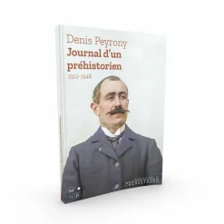 Denis Peyrony - Journal d'un préhistorien 1912-1948