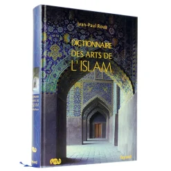 Dictionnaire des arts de l'Islam