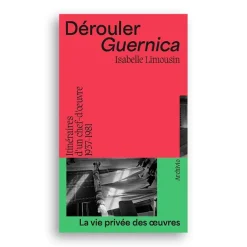 Dérouler Guernica - Itinéraires d'un chef-d'oeuvre (1937-1981)