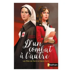 D'un combat à l'autre. Les filles de Pierre et Marie Curie