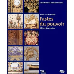 Fastes du pouvoir - Objets d'exception XVIIIe - XIXe siècles
