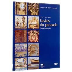 Fastes du pouvoir - Objets d'exception XVIIIe - XIXe siècles