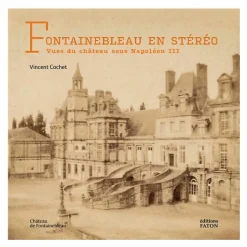 Outlet Fontainebleau en stéréo - Vues du château sous Napoléon III Livres D'Art