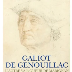 New Galiot de Genouillac - L'autre vainqueur de Marignan Catalogues D'Exposition