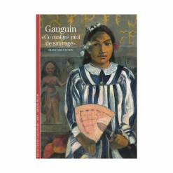 Best Gauguin. « Ce malgré moi de sauvage » - Découvertes Gallimard (n° 49) Livres D'Art