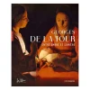 Georges de La Tour. Entre ombre et lumière - Catalogue d'exposition