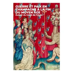 Online Guerre et paix en Champagne à la fin du Moyen Âge. Autour du traité de Troyes Histoire, Géographie Et Sciences