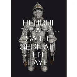 Henri II à Saint-Germain-en-Laye - Une cour royale à la Renaissance - Catalogue d'exposition