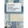 New Histoire constitutionnelle de la France - Que sais-je? Constitution, Institutions Et Droit