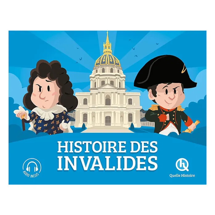 Histoire des Invalides - Quelle Histoire