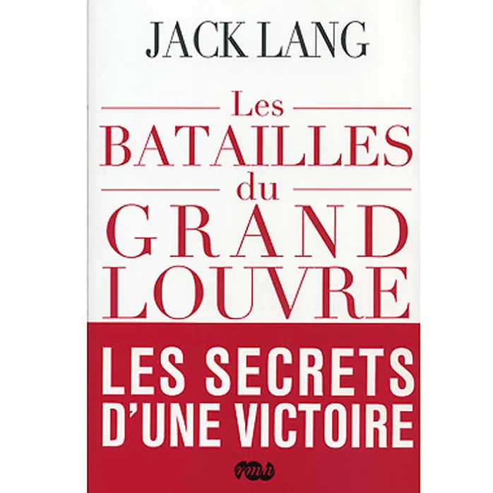 Jack Lang Les batailles du Grand Louvre