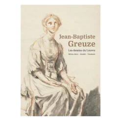 Jean-Baptiste Greuze. Les dessins du Louvre - Catalogue d'exposition