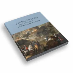 Jean-Baptiste Oudry, peintre de courre. Les Chasses royales de Louis XV - Catalogue de l'exposition