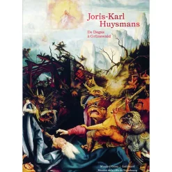 Joris-Karl Huysmans. De Degas à Grünewald - Catalogue d'exposition