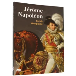 Jérôme Napoléon Roi de Westphalie