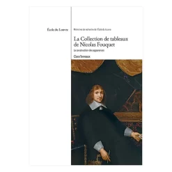 La Collection de tableaux de Nicolas Fouquet - La collection des apparences Littérature & Essais