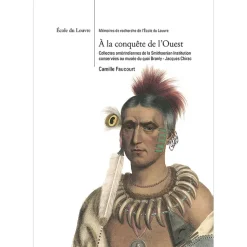 Clearance À la conquête de l'Ouest - Collectes amérindiennes de la Smithsonian Institution conservées au musée du quai Branly - Jacques Chirac Littérature & Essais|Histoire, Géographie Et Sciences