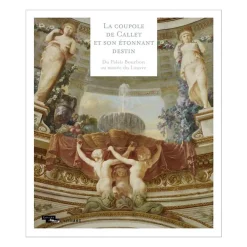 La coupole de Callet et son étonnant destin - Du Palais Bourbon au musée du Louvre