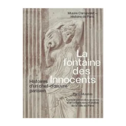 Sale La fontaine des Innocents. Histoires d'un chef-d'œuvre parisien - Catalogue de l'exposition Catalogues D'Exposition