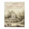 L'album de Marie-Antoinette - Recueil des vues et plans du Petit Trianon