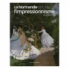 La Normandie berceau de l'impressionnisme