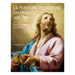 Sale La Peinture religieuse en France, 1685-1789 - De la commande à la création Livres D'Art