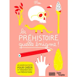 La préhistoire, quelle énigme! - Cahier d'activités Loisirs Créatifs|Livres Jeunesse