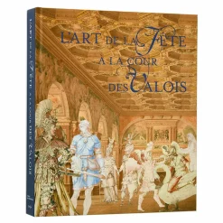 Online L'art de la fête à la cour des Valois - Catalogue d'exposition Catalogues D'Exposition