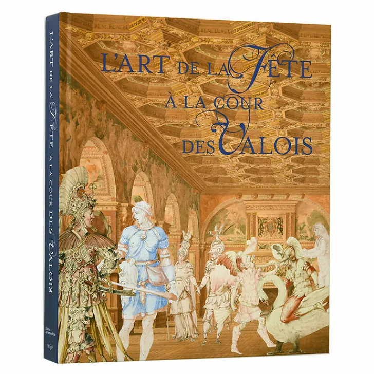 Online L'art de la fête à la cour des Valois - Catalogue d'exposition Catalogues D'Exposition
